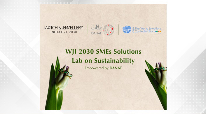 WJI 2030, DANAT, WJI 2030, CIBJO collaborate to pilot sustainability solutions for watch & jewellery SMEs